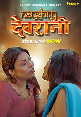 NaughtyDevrani (2024) FukeryShrtFlm 720p | 480p Webhd x264